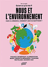 Broché Nous et l'environnement : face à l'urgence, comment agir au quotidien ? de Qu'est-ce qu'on fait ?! (webzine)