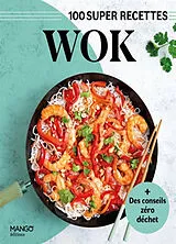 Broschiert Wok : 100 super recettes von Marie-Laure Tombini