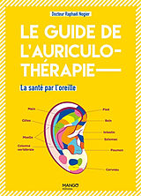 Broché Le guide de l'auriculothérapie : la santé par l'oreille de Raphaël Nogier