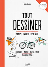 Broché Tout dessiner, simple rapide expressif : personnages, animaux, objets, nature, plus de 800 dessins : débutant de Soizic Mouton