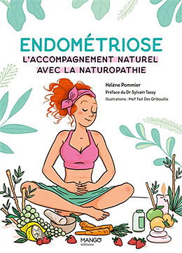 Broché Endométriose : l'accompagnement naturel avec la naturopathie de Hélène Pommier