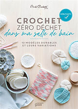 Broché Crochet zéro déchet dans ma salle de bain : 13 modèles durables et leurs variations : débutants de Avril crochett' prod