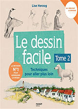 Broché Le dessin facile. Vol. 2. Techniques pour aller plus loin de Lise Herzog