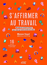 Broché S'affirmer au travail : 50 pages de conseils pratiques pour celles qui veulent prendre leur place : 16 outils détacha... de Manon Gayet