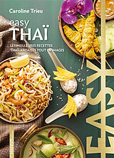 Broché Thaï : les meilleures recettes thaïlandaises tout en images de Caroline Trieu