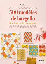 Broché 500 modèles de bargello et autres motifs au canevas de Anaïs Hervé