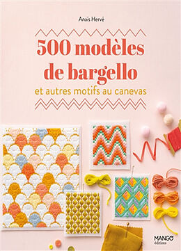 Broché 500 modèles de bargello et autres motifs au canevas de Anaïs Hervé