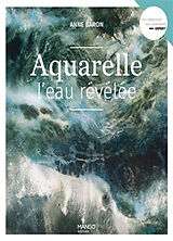 Broché Aquarelle : l'eau révélée de Anne Baron