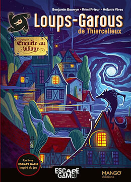 Broché Enquête au village : un livre escape game adapté des Loups-Garous de Thiercelieux de Rémi Prieur, Mélanie Vives, Benjamin Bouwyn