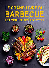 Broché Le grand livre du barbecue : les meilleures recettes de COLLECTIF