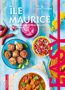 Broché Maurice : les meilleures recettes de mon pays tout en images de Kristel Froger