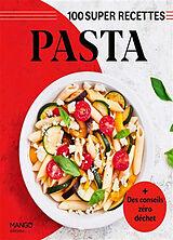 Broché Pasta : 100 super recettes : + des conseils zéro déchet de Marie-Laure Tombini