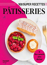 Broché Pâtisseries : 100 super recettes : + des conseils zéro déchet de COLLECTIF