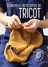 Broschiert La nouvelle encyclopédie du tricot : toutes les techniques et astuces : niveau débutant à expert von Debbie Tomkies