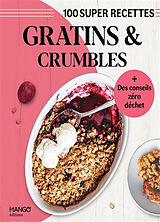 Broché Gratins & crumbles : 100 super recettes de Franck Schmitt, Marie-Laure Tombini