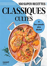 Broché Classiques cultes : 100 super recettes de Franck Schmitt