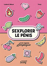 Broché Sexplorer le pénis de Masha Sexplique, Ludovic Blécot