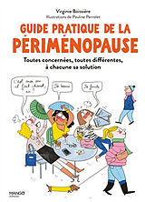 Broché Le guide pratique de la périménopause : toutes concernées, toutes différentes, à chacune sa solution de Virginie Boissière