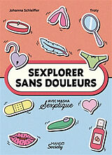 Broché Sexplorer sans douleurs de Masha Sexplique, Johanna Schleiffer