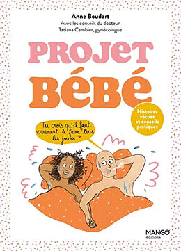 Broché Projet bébé : histoires vécues et conseils pratiques de Anne Boudart