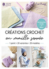 Broché Créations crochet en maille serrée : 1 point = 20 variantes = 20 modèles : accessoires mode et déco de Avril crochett' prod