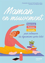 Broché Maman en mouvement : exercices, postures, conseils pour retrouver du dynamisme après bébé de Charlotte Dumont