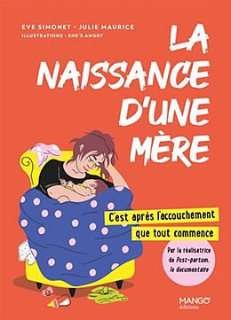 Broché La naissance d'une mère : c'est après l'accouchement que tout commence de Julie Maurice, Eve Simonet