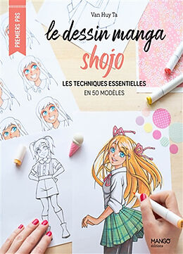 Broché Le dessin manga shojo : les techniques essentielles en 50 modèles de Van Huy Ta