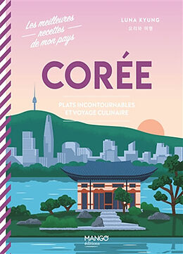 Broché Corée : plats incontournables et voyage culinaire de Luna Kyung