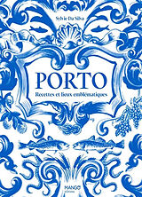 Broché Porto : recettes et lieux emblématiques de Sylvie Da Silva