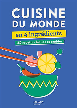 Broché Cuisine du monde en 4 ingrédients : 150 recettes faciles et rapides de 