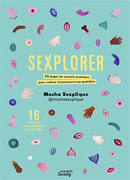 Broché Sexplorer : 50 pages de conseils pratiques pour cultiver la jouissance au quotidien de Masha Sexplique