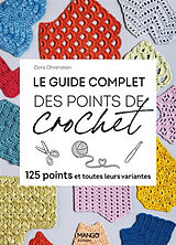 Broché Le guide complet des points de crochet : 125 points et toutes leurs variantes de Dora Ohrenstein