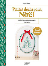 Broschiert Petites décos pour Noël : 10 DIY en couture, broderie et crochet : spécial débutants von Anne Loiseau