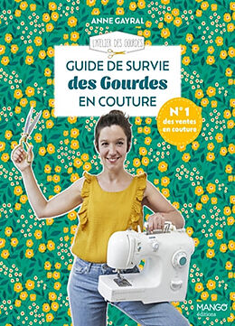 Broschiert Guide de survie des gourdes en couture von Anne Gayral