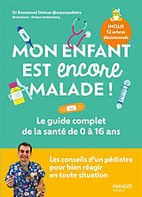 Broché Mon enfant est encore malade ! : le guide complet de la santé de 0 à 16 ans de Emmanuel Delmas