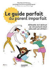 Broschiert Le guide parfait du parent imparfait : répondre aux besoins de vos enfants sans négliger les vôtres ! von Aline Nativel Id Hammou