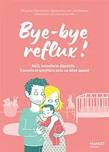 Broschiert Bye-bye reflux ! : RGO, inconforts digestifs... : conseils et solutions pour un bébé apaisé von Virginie Ferrandez