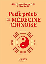 Broché Petit précis de médecine chinoise de Alain Tardif, Gilles Donguy, Pascale Perli