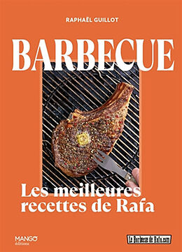 Broché Barbecue : les meilleures recettes de Rafa de Raphaël Guillot