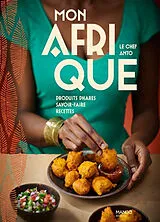 Broschiert Mon Afrique : produits, savoir-faire, recettes von Anto Cocagne