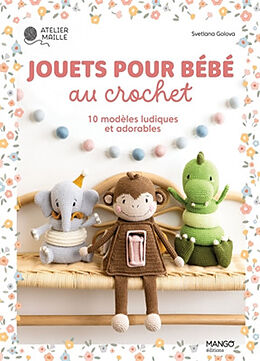 Broschiert Jouets pour bébé au crochet : 10 modèles ludiques et adorables von Delphine Billaut