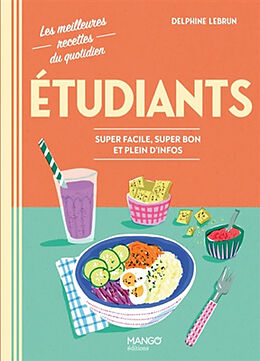 Broché Etudiants : super facile, super bon et plein d'infos de Delphine Lebrun