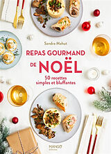 Broché Repas gourmand de Noël : 50 recettes simples et bluffantes de Sandra Mahut