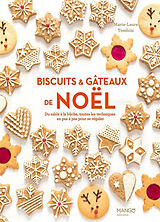 Broché Biscuits & gâteaux de Noël : du sablé à la bûche, toutes les techniques en pas à pas pour se régaler de Marie-Laure Tombini