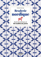 Broché Broderie nordique : toutes les techniques et 50 modèles de points de Katherine Kennedy