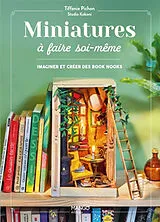 Broschiert Miniatures à faire soi-même : imaginer et créer des book nooks von Tiffanie Pichon