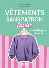 Broschiert Vêtements sans patron faciles : 10 modèles pour débutants von Sarah Dumas-Ramos