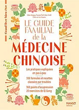 Broschiert Le guide familial de la médecine chinoise : les pratiques expliquées en pas à pas, 350 formules et recettes classées ... von Alain Tardif, Gilles Donguy, Pascale Perli