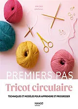 Broschiert Tricot circulaire : techniques et modèles pour apprendre et progresser von Kim Christine Chui